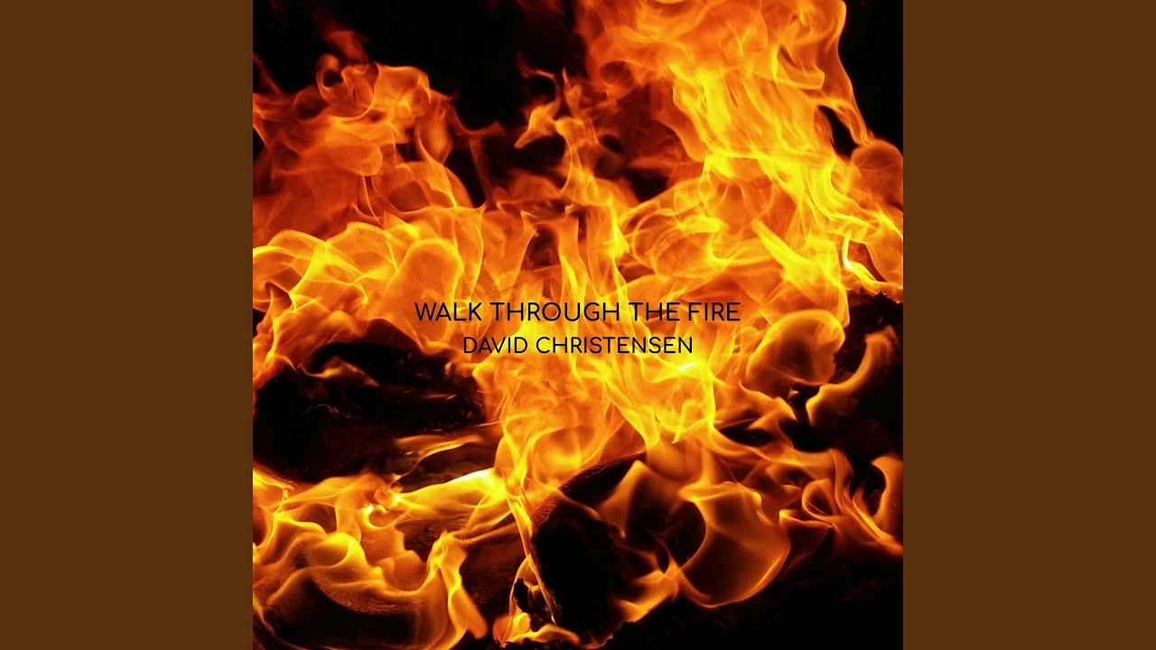Walk Through The Fire