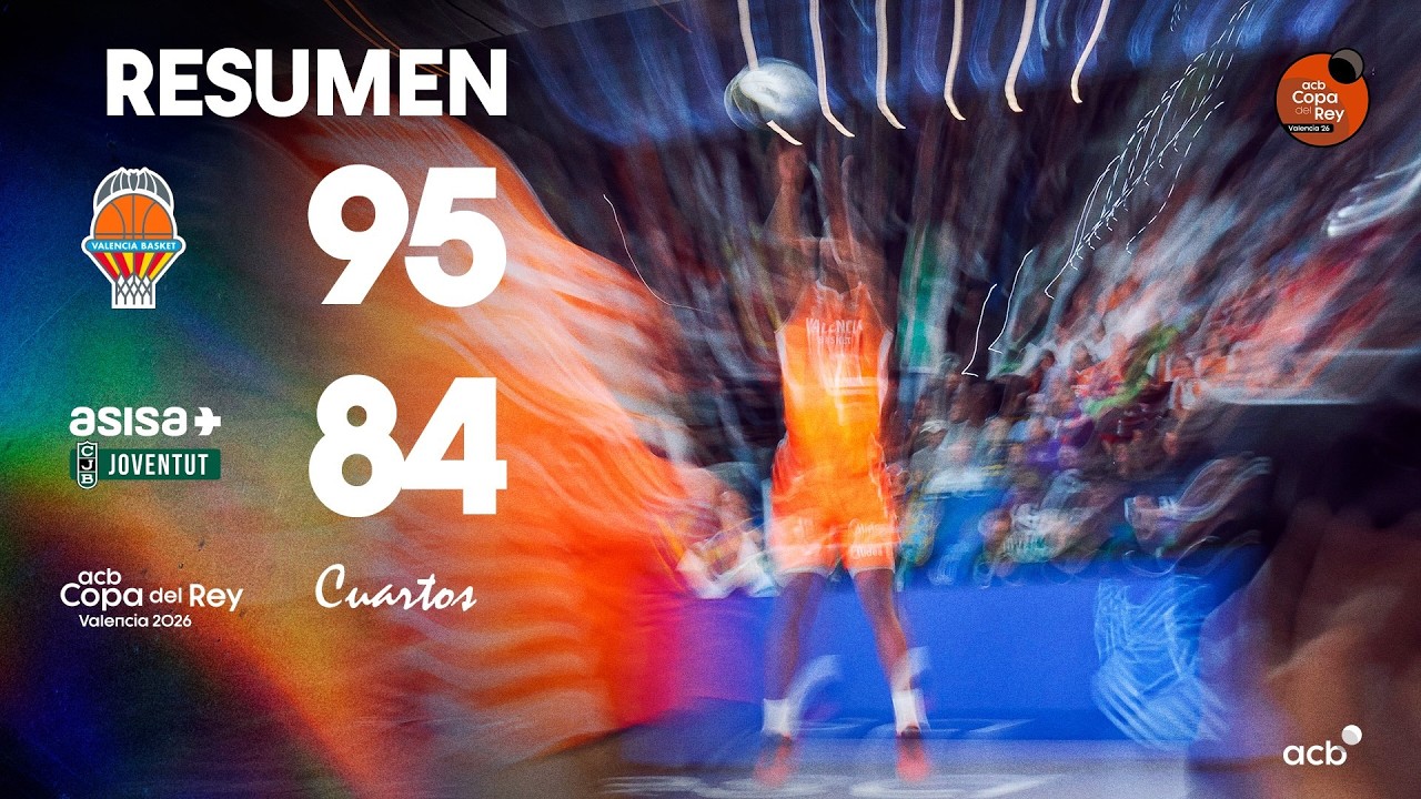 Valencia Basket - Joventut Badalona (95-84) RESUMEN | Copa del Rey Valencia 2026