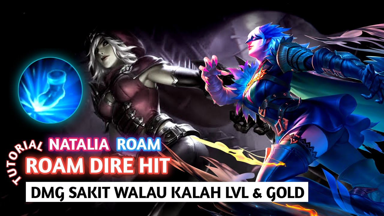 Natalia Roam Dire Hit DMG Meledak Walau Kalah Lvl & Gold | Build Tersakit Natalia Top 1 Global 2021