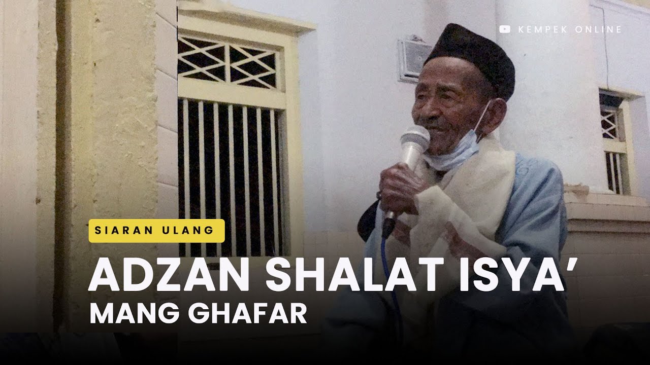 Adzan Shalat Isya Khas Mang Ghafar Ponpes Kempek