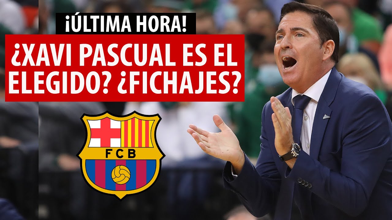 ¡BARCA BASKET a por XAVI PASCUAL! ¿FICHAJES o CAMBIOS IMPORTANTES? ¿OBJETIVOS? ¿ALTERNATIVAS?