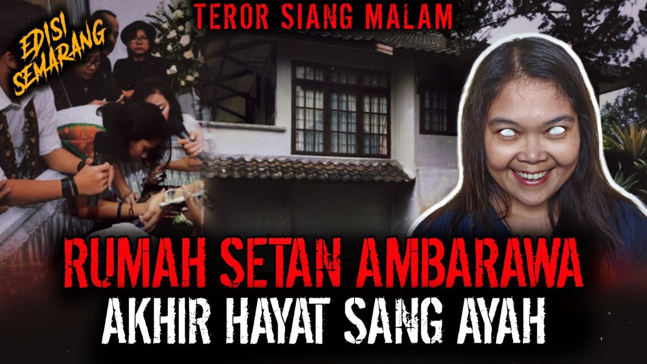 AYAH MENINGG4L GAK WAJAR !! RUMAH BERHANTU DI AMBARAWA