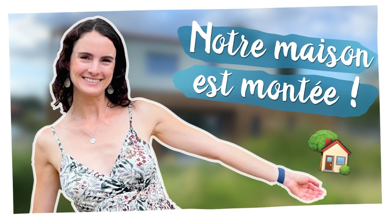 HAPPY HOUSE : notre MAISON en BOIS est SORTIE DE TERRE… 🏡