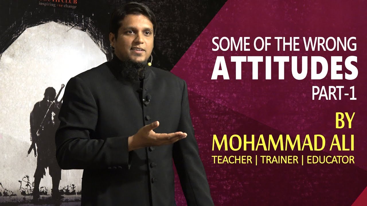 Some of Wrong Attitudes (Part # 1) | By Mohammad Ali | Combat Kit Series