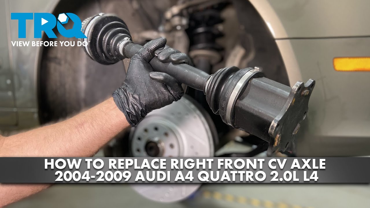 How to Replace Front Right CV Axle Assembly 2004-2009 Audi A4 Quattro 2.0L L4