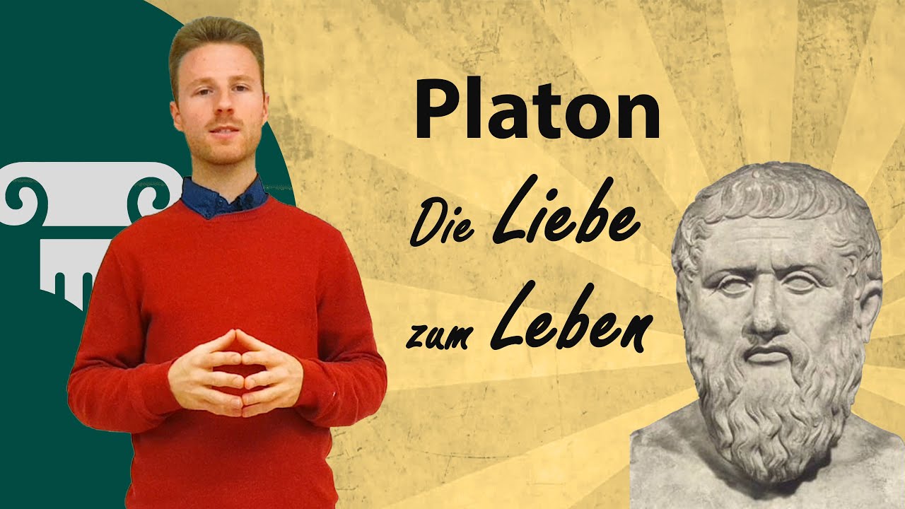 Platon: Die Liebe zum Leben (Eros)