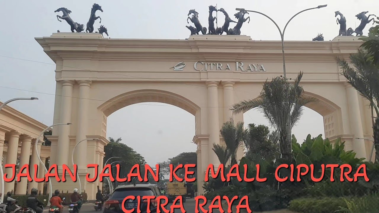 jalan jalan ke mall Ciputra Citra Raya