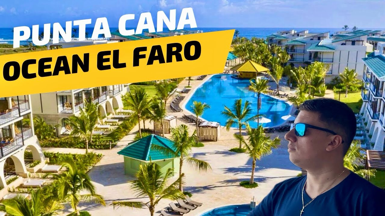 Tu Escapada Perfecta ✈️🏝️: Inside the Top Resort in Punta Cana Ocean EL Faro
