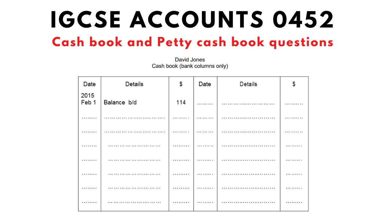 IGCSE Accounts 0452 | Вопросы по кассовой книге и мелкой наличности