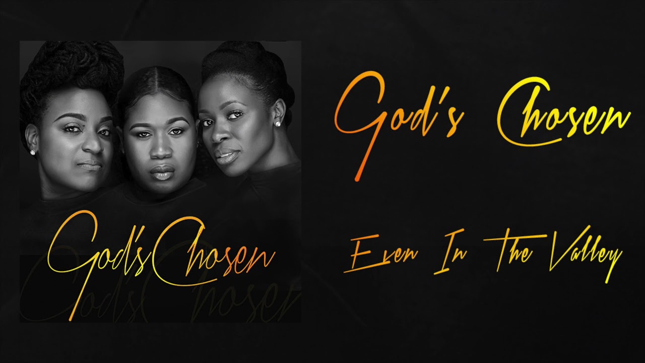 God's Chosen - Even In The Valley