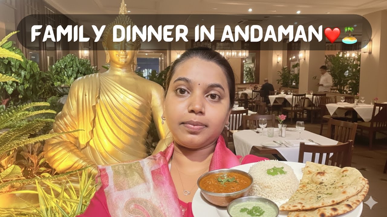 Andaman Family Vlog ❤️ | Dinner at Khana Khazana | Food Review 🍛