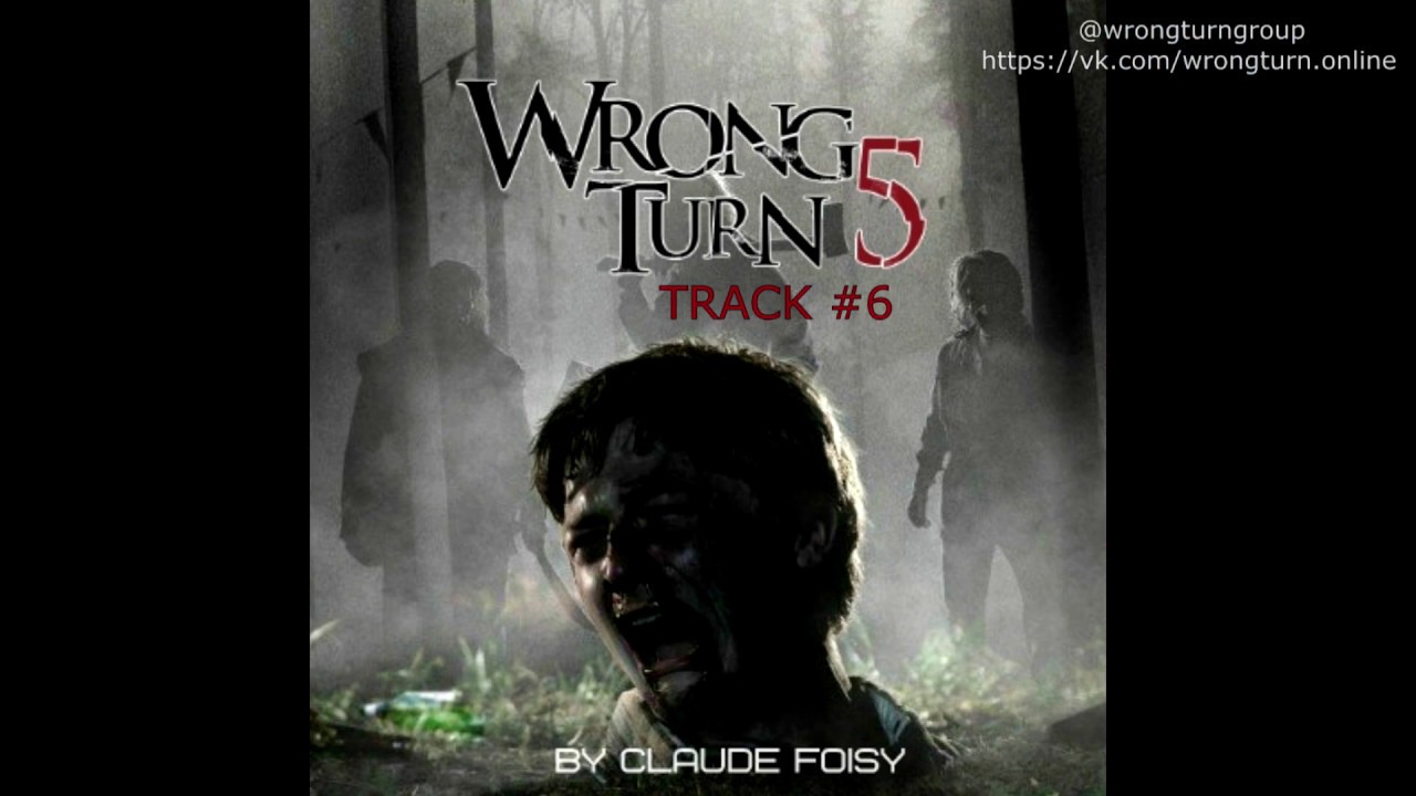 Wrong Turn 5 &mdash; OST by CLAUDE FOISY (2012)