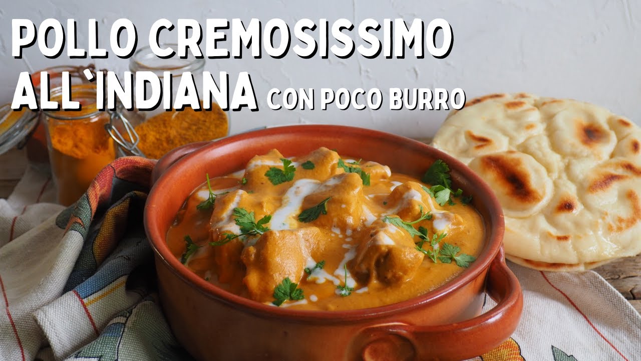 Butter chicken, POLLO MORBIDO in SALSA CREMOSISSIMA e saporita | Ricetta indiana