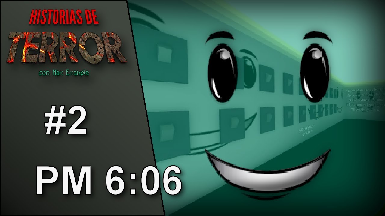 Historias de terror #2 | PM 6:06 | Max Example