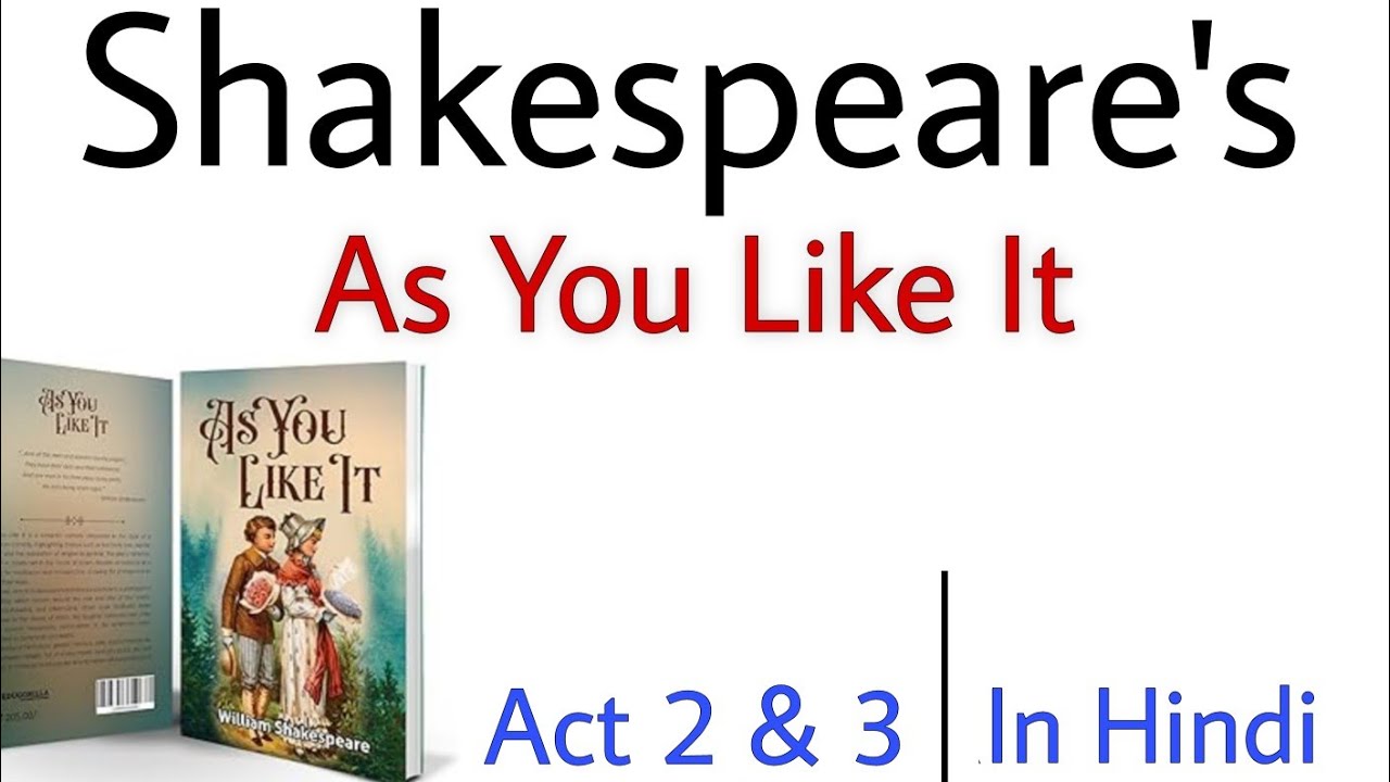 As You Like It by William Shakespeare in Hindi | Act 2 & 3 Summary in Hindi, As You like it in Hindi