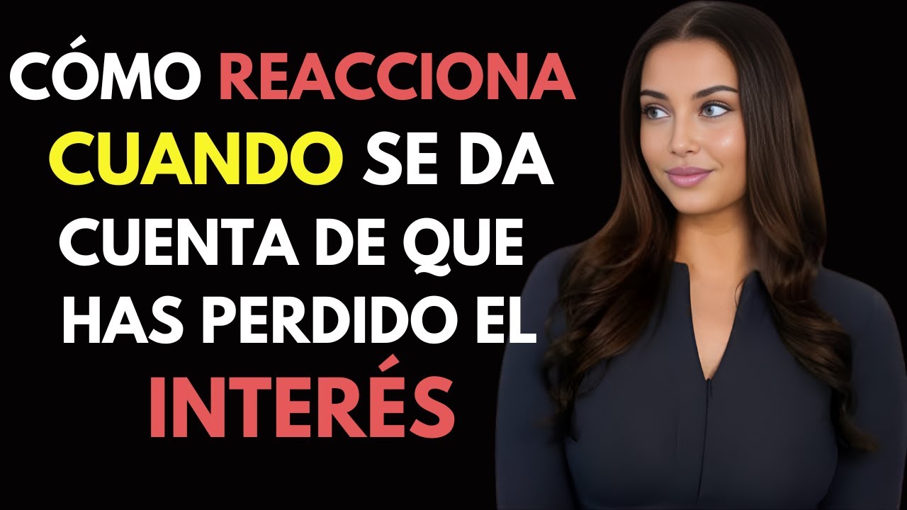 ¡DEBES VER!¡Cómo Reacciona Una Mujer Cuando Se Da Cuenta De Que Perdiste El Interés!