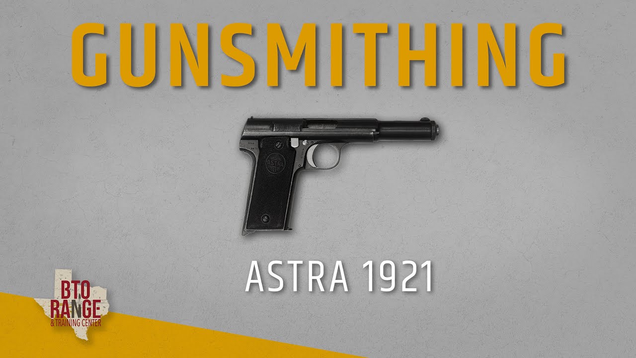 The Gunsmith’s Bench: Field Stripping the Astra 1921 - 9mm Largo Breakdown