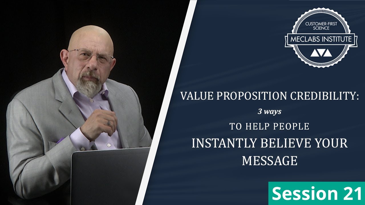 #21 Value Proposition Credibility: 3 ways to help people instantly believe your message