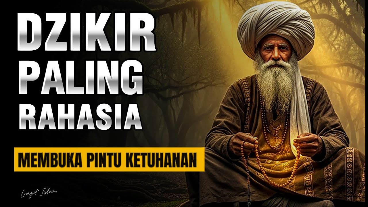 INILAH DZIKIR TERTINGGI YANG DAPAT MEMBUKA PINTU KETUHANAN & MENYINGKAP HIJAB ANTARA DIRIMU & ALLAH