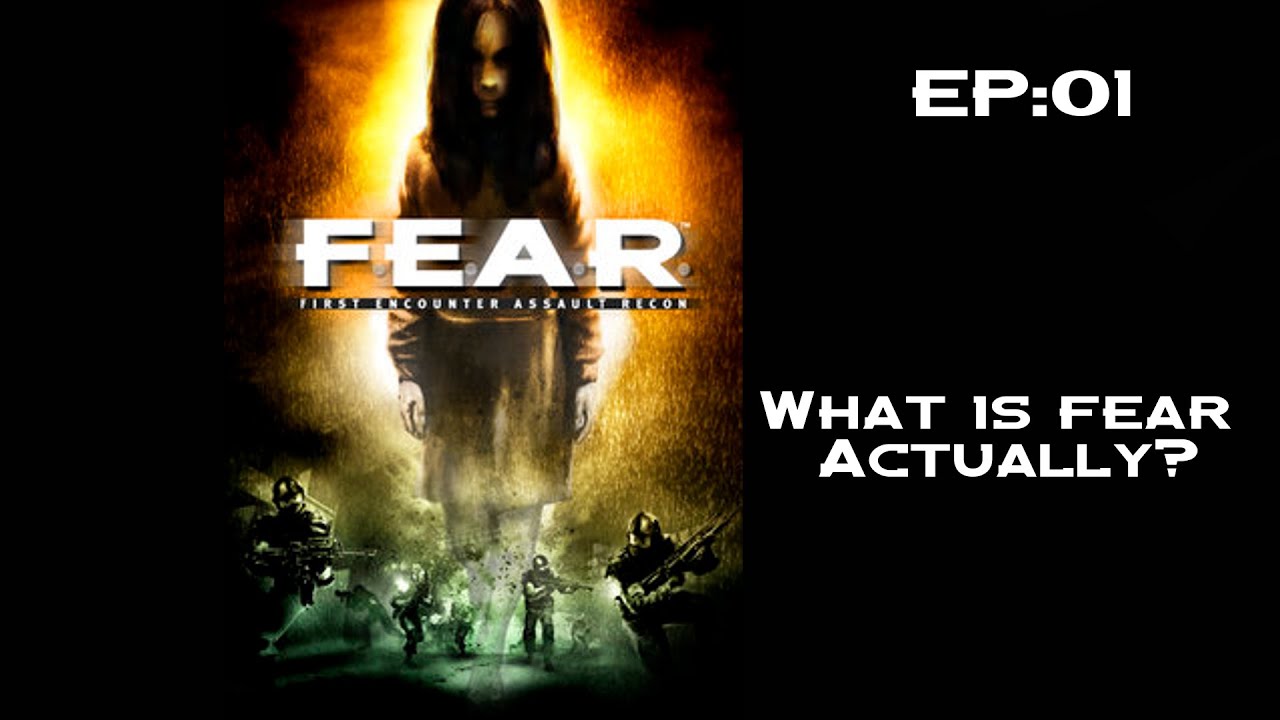 Should we be scared? | F.E.A.R 1 EP:01