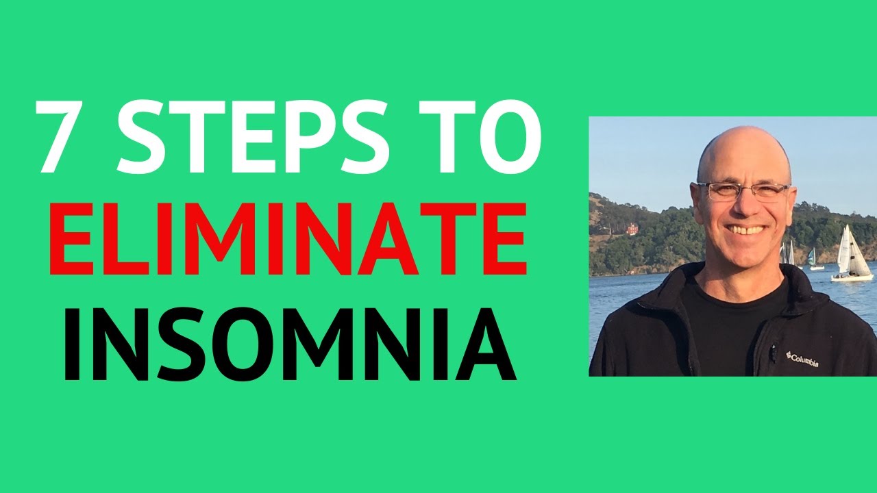 7 Steps to Eliminate Insomnia Forever