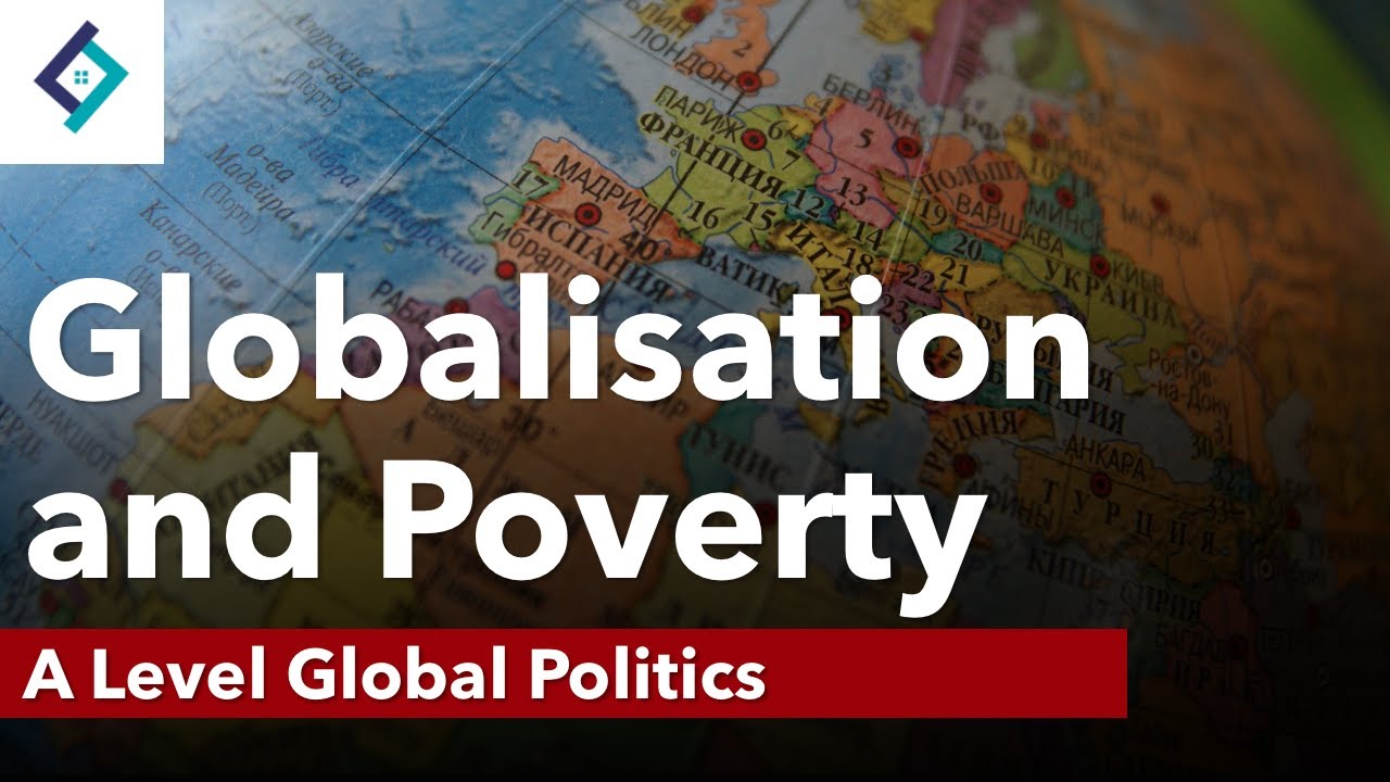 Globalisation and Poverty | A Level Global Politics