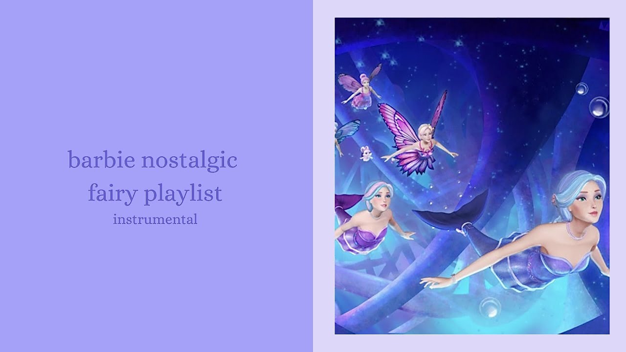 barbie nostalgic fairy playlist