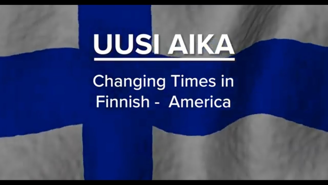 Uusi Aika: Changing Times in Finnish-America | Full Documentary