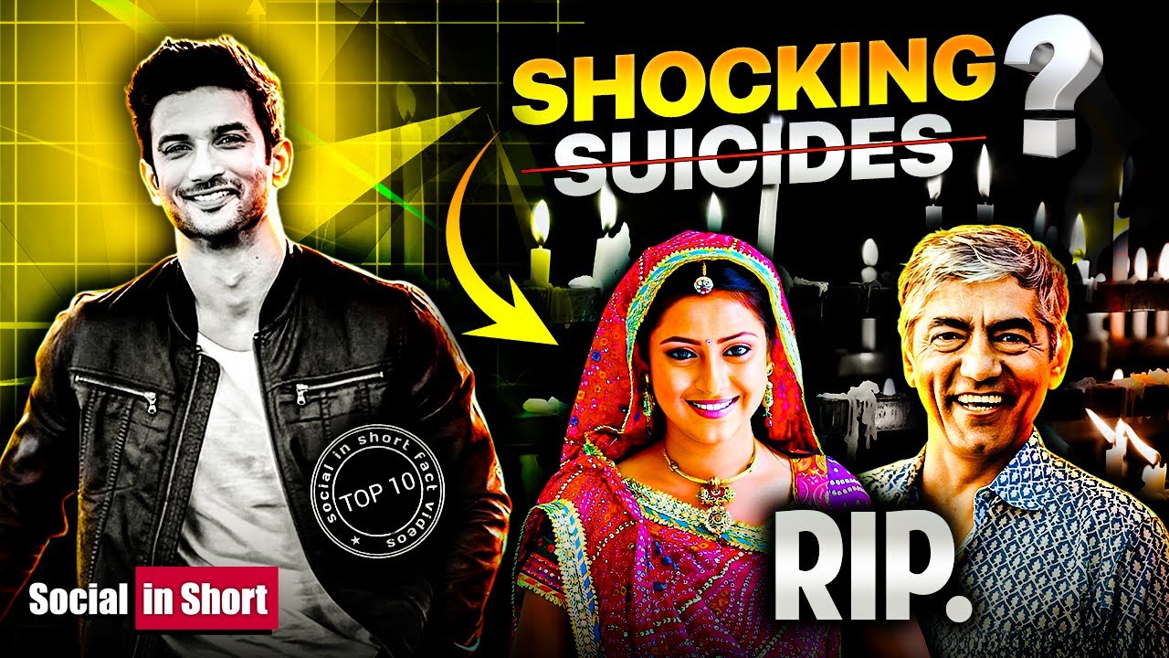 Top 10 Shocking Suicides in Bollywood and TV Industry | Untold Stories of Fame and Tragedy