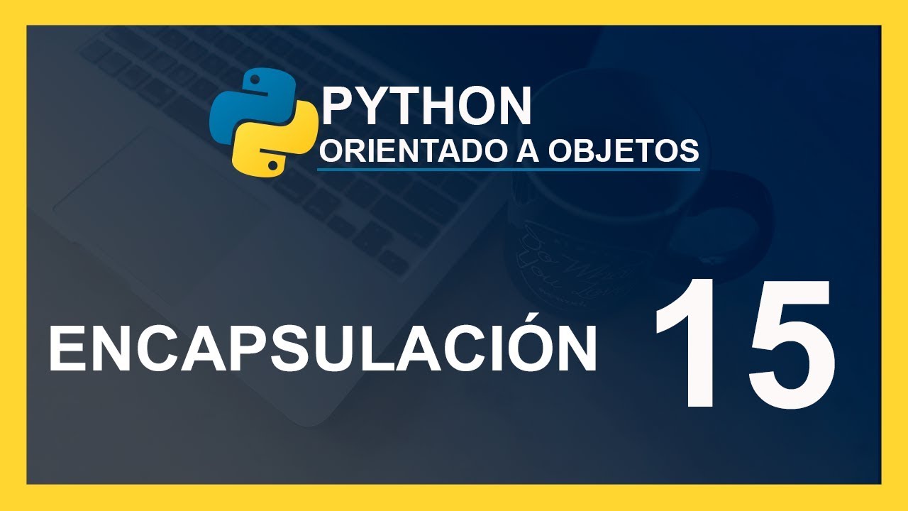 CURSO de PYTHON 2020 🐍 ENCAPSULACION