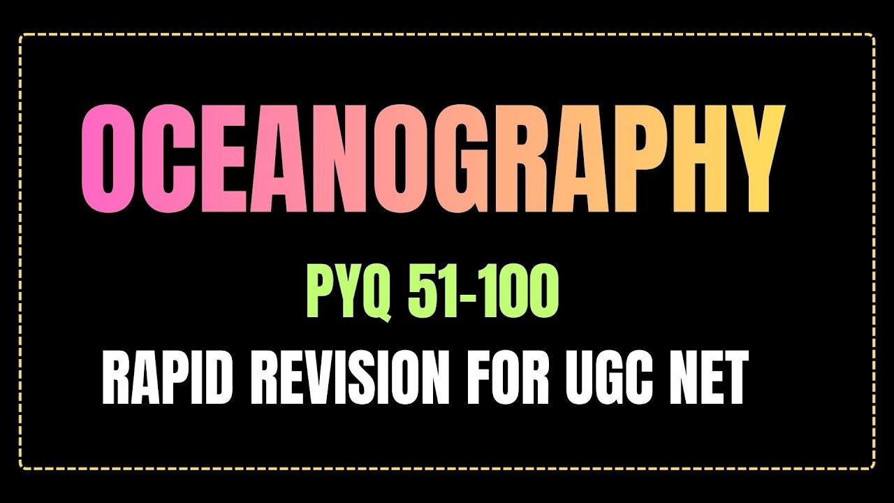 OCEANOGRAPHY PYQ 51-100