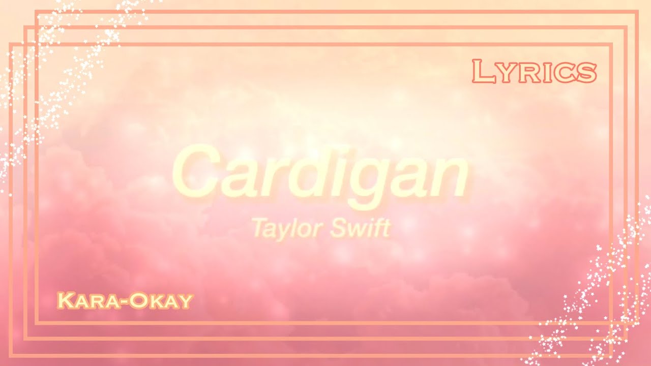Cardigan - Taylor Swift | Lyric Video |  ~Kara-Okay~