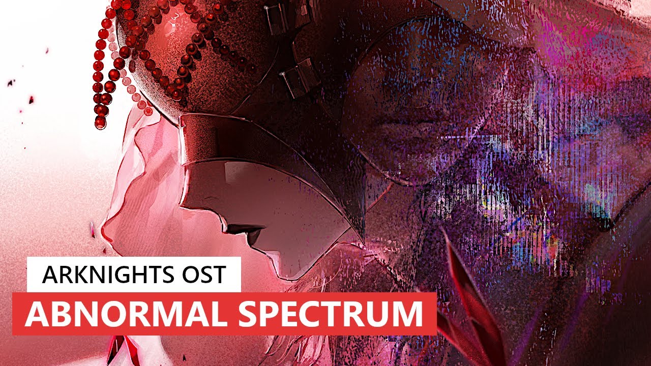 Arknights OST - Abnormal Spectrum Boss Battle Theme | アークナイツ/明日方舟 16章 BGM