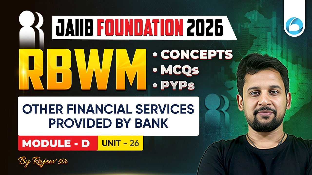 JAIIB RBWM Module D Unit 26 | Other Financial Services Provided by bank | JAIIB Foundation 2026