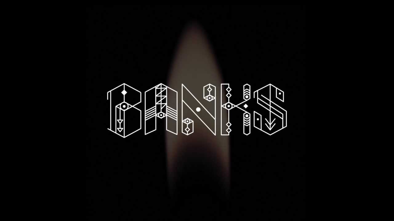 BANKS - Before I Ever Met You