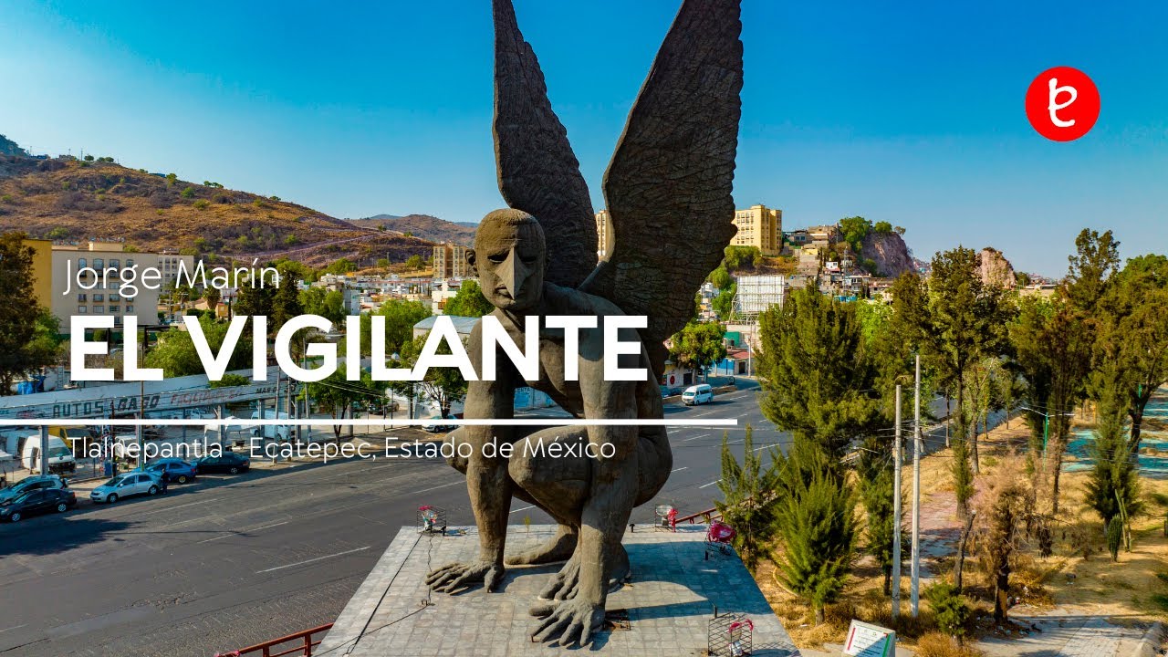 El Vigilante, Jorge Marín. Ecatepec, Estado de México | www.edemx.com