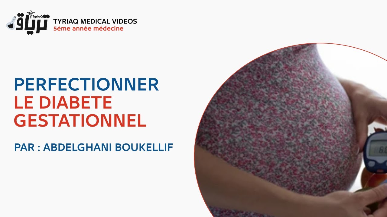 PERFECTIONNER LE DIABETE GESTATIONNEL - PAR : ABDELGHANI BOUKELLIF