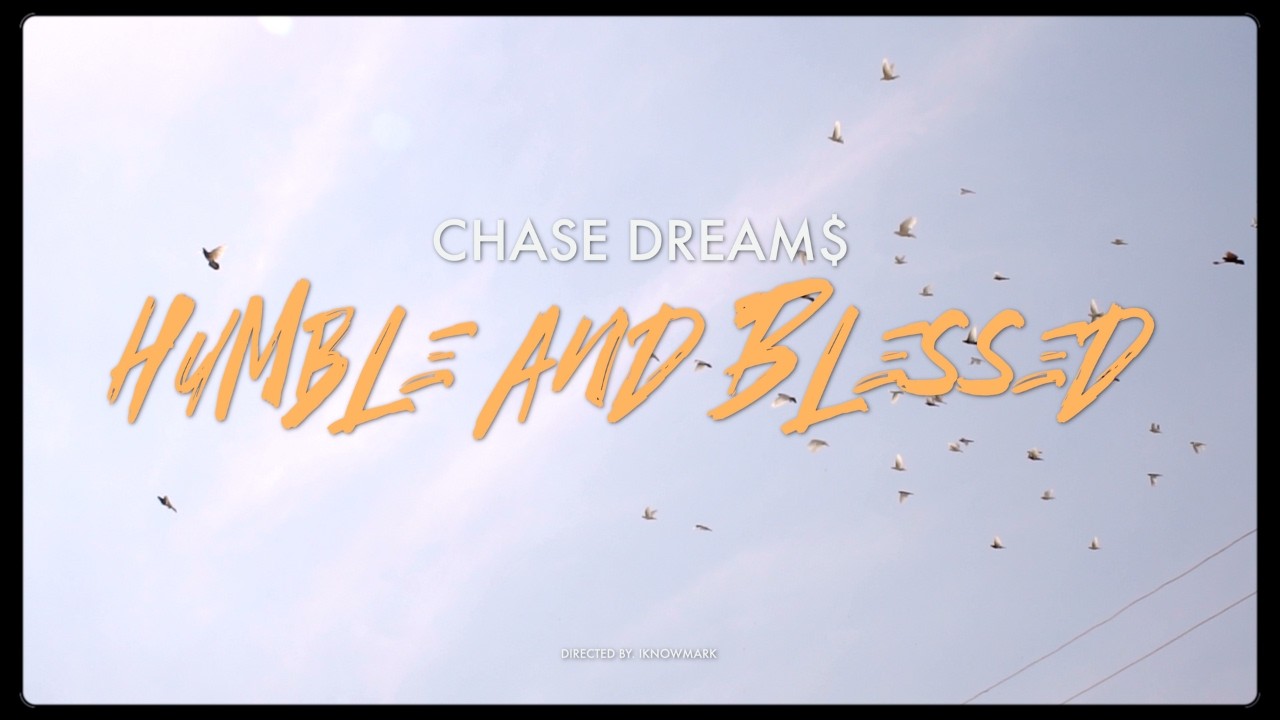 Chase Dream$ - Humble and Blessed [Официальный музыкальный видеоклип]