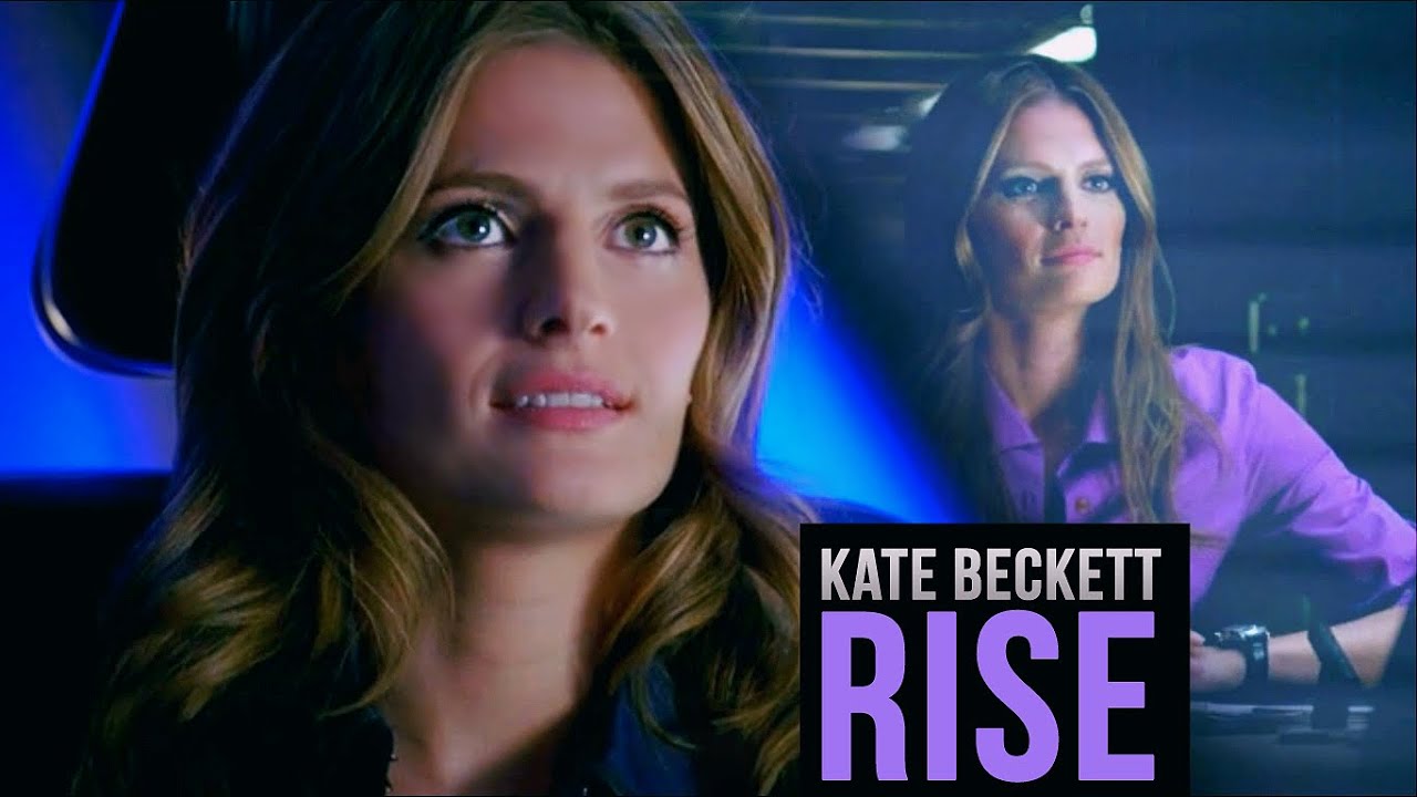 {Castle} Kate Beckett // RISE
