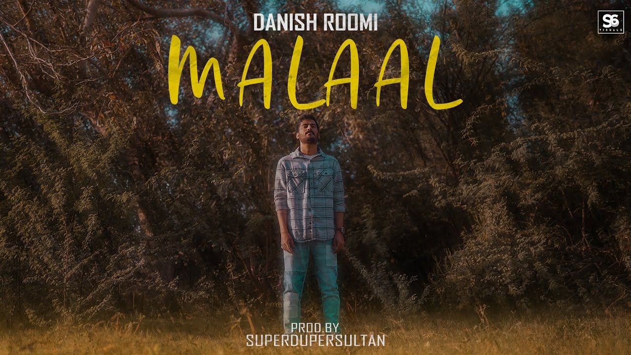 Danish Roomi - Malaal | Prod. by Superdupersultan (Official Music Video)