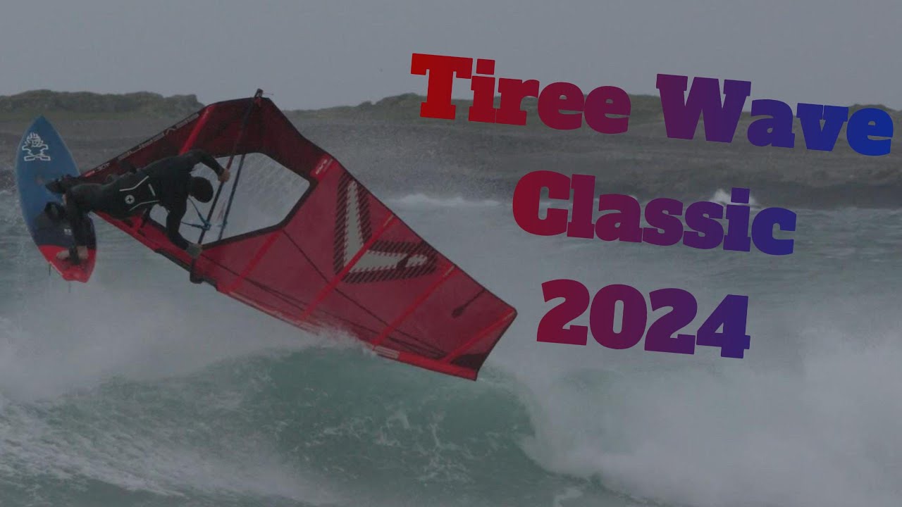 TIREE WAVE CLASSIC 2024 | WINDSURF COMPETITION HIGHLIGHTS