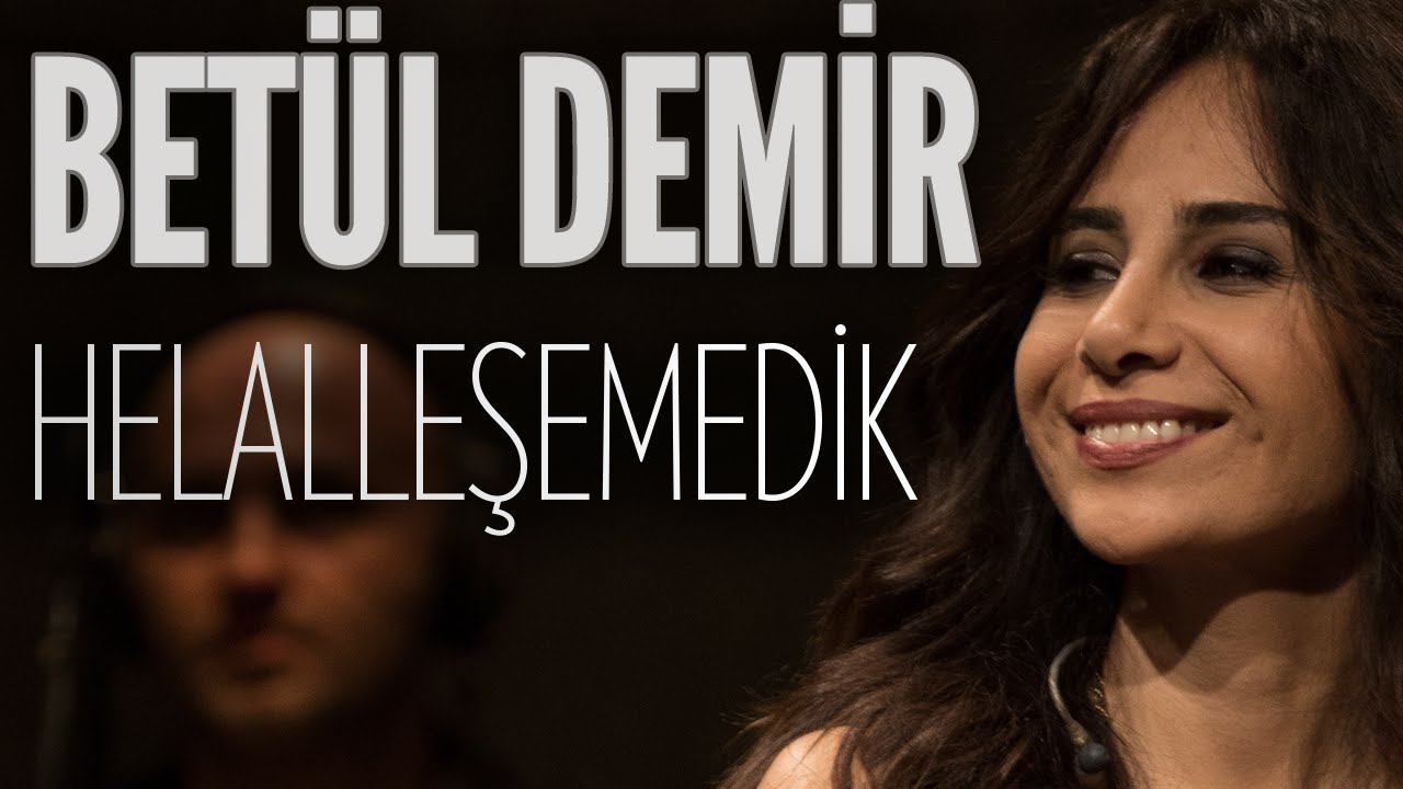 Betül Demir - Helalleşemedik (JoyTurk Akustik)