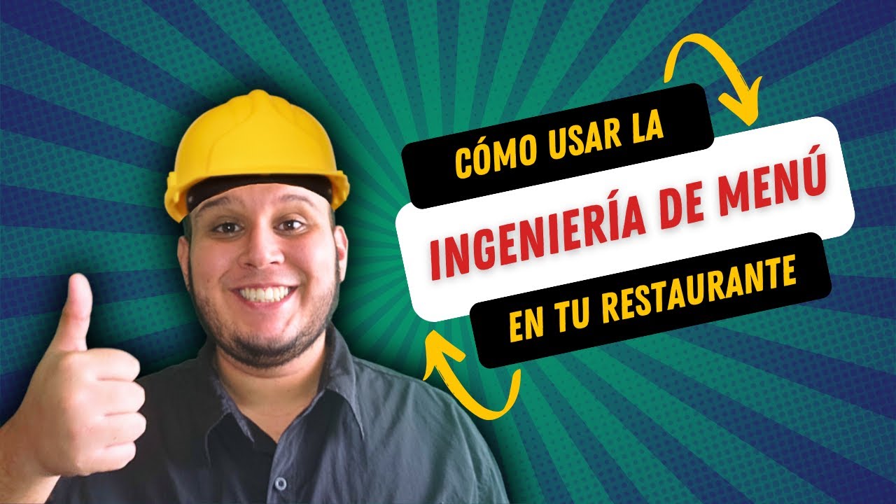¿Cómo Aplicar la Ingeniería de Menú en un Restaurante? [Tips y Pasos]