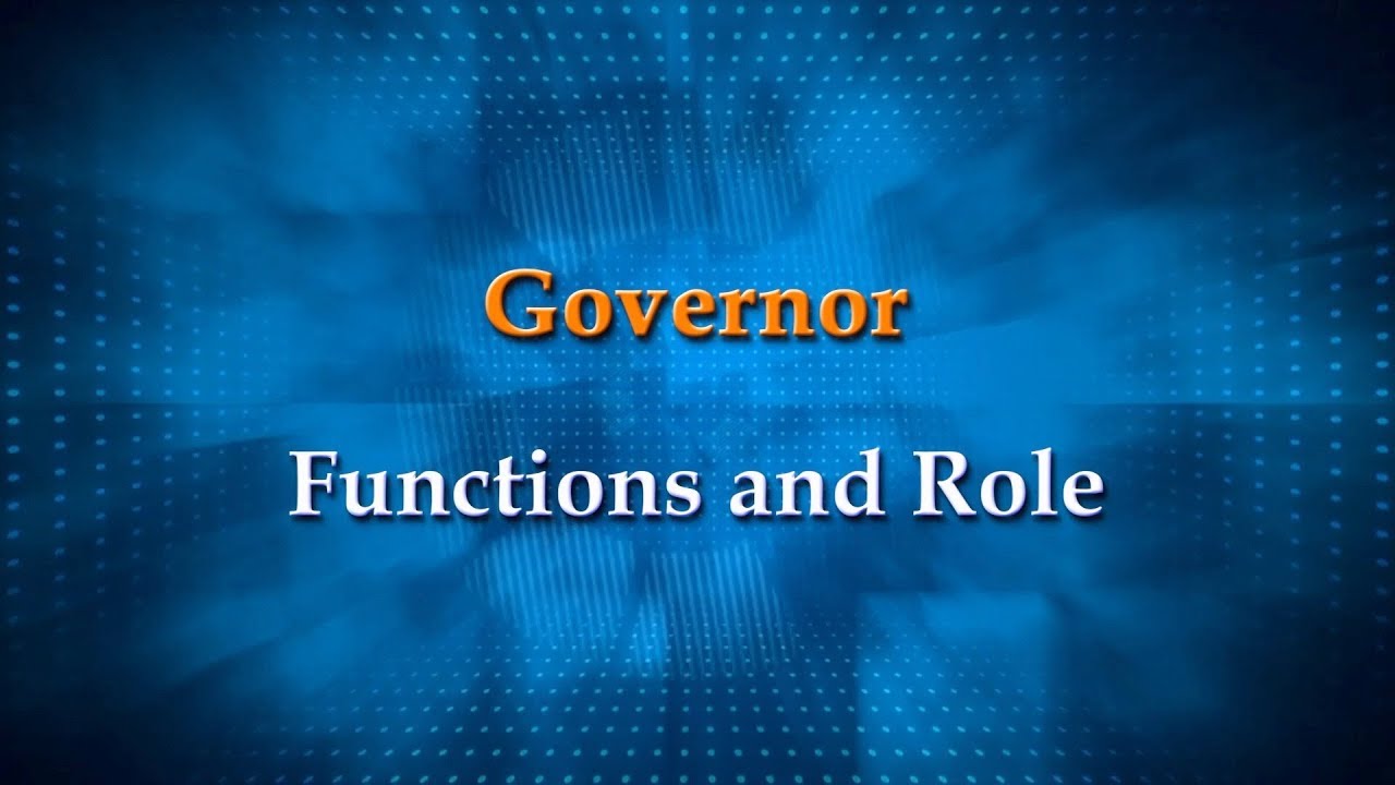 Governor Functions and Roles
