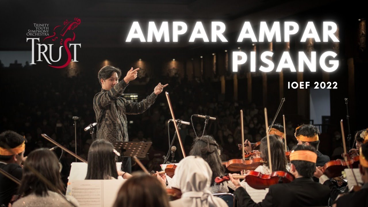 Ampar Ampar Pisang | TRUST Orchestra | Gala Concert IOEF 2022