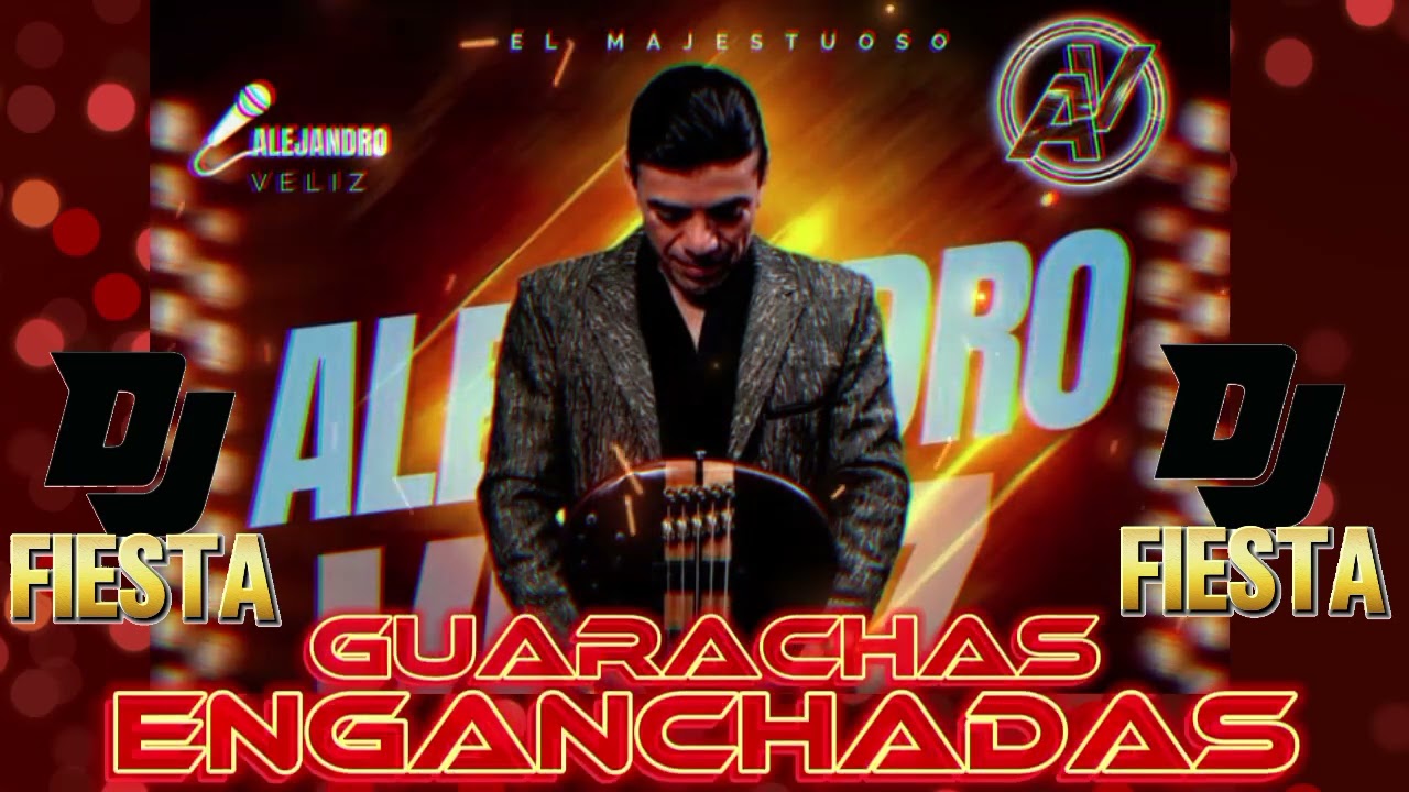 Guarachas Enganchadas - Alejandro Véliz - DJ Fiesta