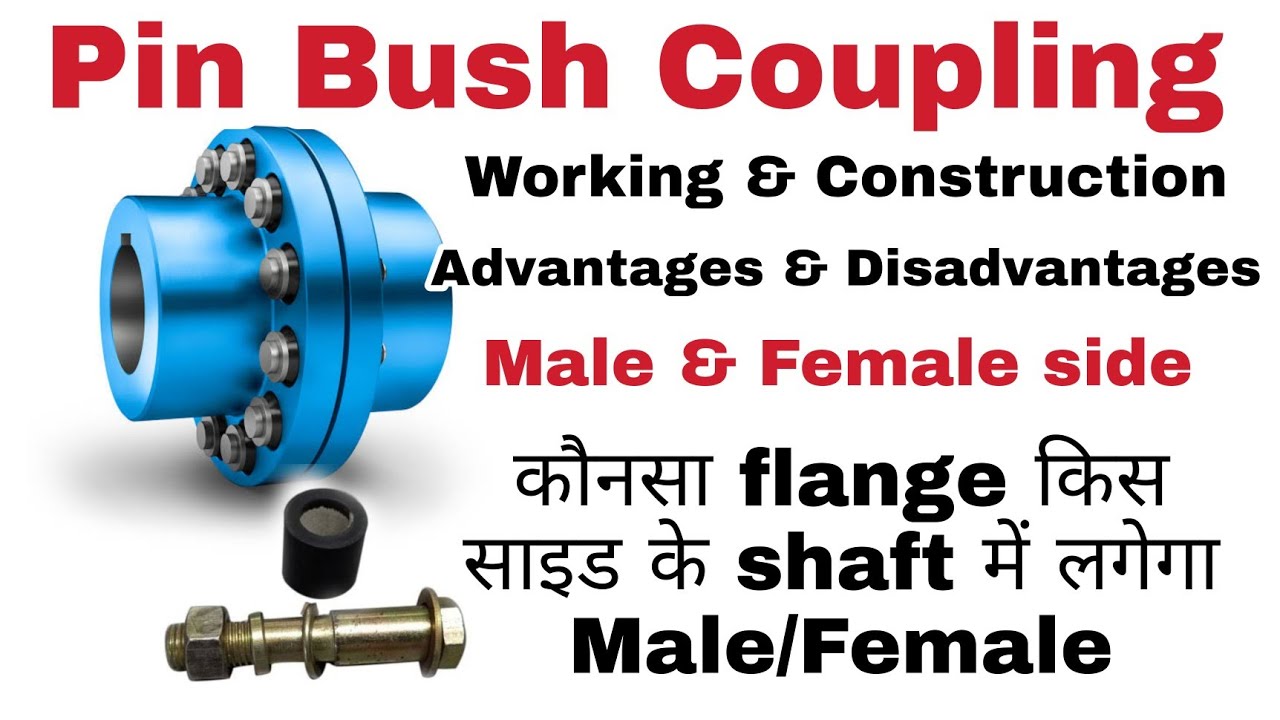 Pin Bush Coupling | Flexible Pin Bush Coupling Construction and working Advantages And Disadvantages