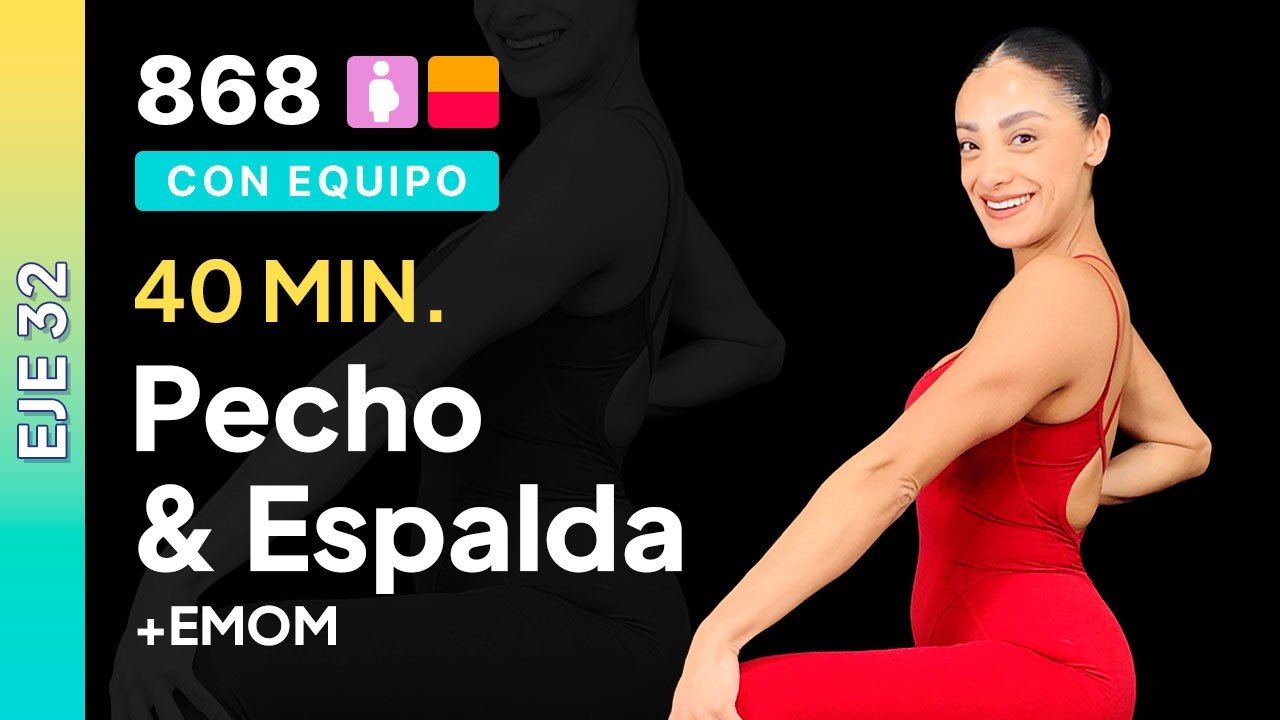 Día 16 EJE-32 | Rutina de Espalda & pecho + EMOM | 40 min