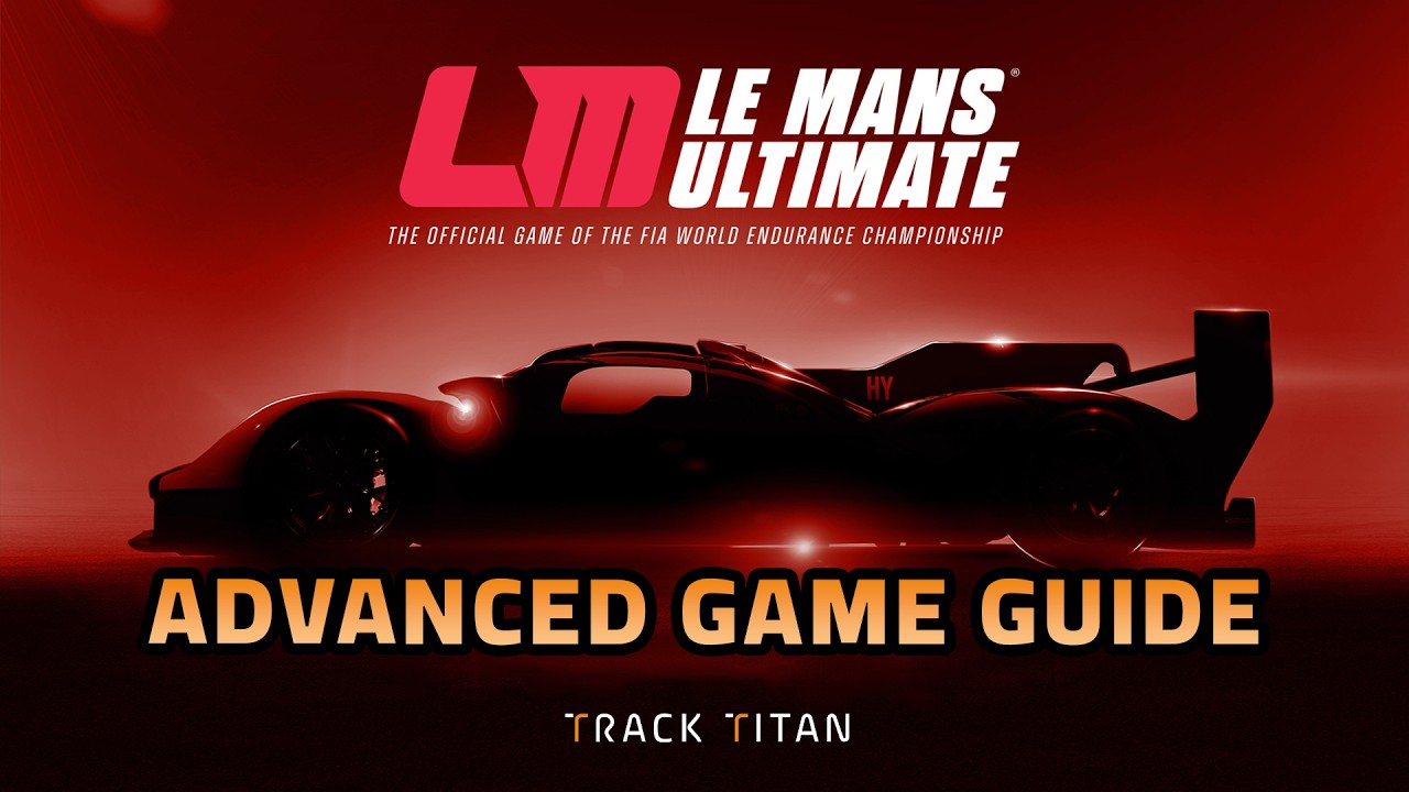 КАК СТАТЬ БЫСТРЕЕ В LE MANS ULTIMATE | РУКОВОДСТВО ПО LE MANS ULTIMATE ДЛЯ РАСШИРЕННЫХ МАГАЗИНОВ