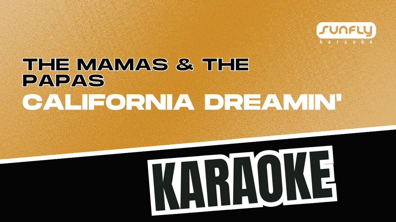 The Mamas & The Papas - California Dreamin' - Sunfly Karaoke